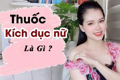 Hướng dẫn cách chọn mua thuốc kích dục an toàn, hiệu quả cao